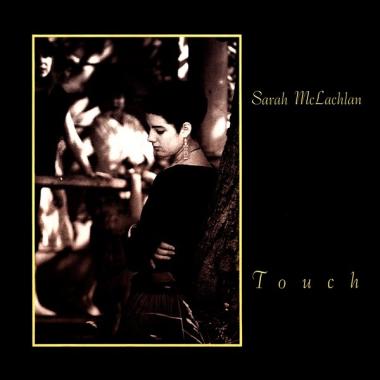 Sarah McLachlan -  Touch